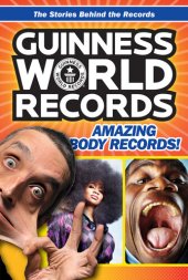 book From Head to Toe: 100 Mind-Blowing Body Records from Around the World!