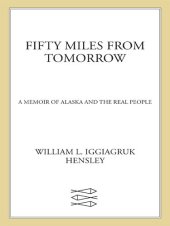 book Fifty Miles from Tomorrow: A Memoir of Alaska and the Real People