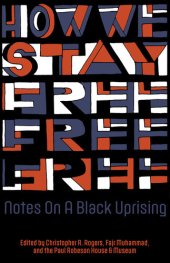 book How We Stay Free: Notes on a Black Uprising