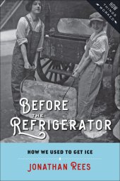 book Before the Refrigerator: How We Used to Get Ice