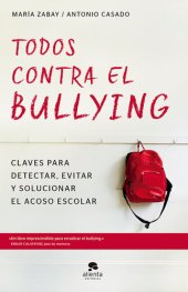 book Todos contra el bullying: Claves para detectar, evitar y solucionar el acoso escolar