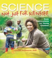 book Science - Not Just For Scientists!: Easy Explorations for Young Children