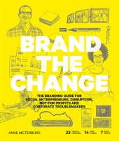 book Brand the Change: The Branding Guide for social entrepreneurs, disruptors, not-for-profits and corporate troublemakers