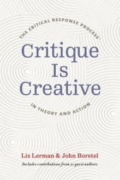 book Critique Is Creative: The Critical Response Process® in Theory and Action