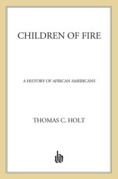 book Children of Fire: A History of African Americans