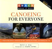 book Knack Canoeing for Everyone: A Step-by-Step Guide to Selecting the Gear, Learning the Strokes, and Planning Your Trip