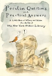 book Peculiar Questions and Practical Answers: A Little Book of Whimsy and Wisdom from the Files of the New York Public Library