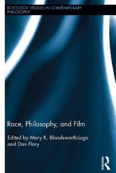 book Race, Philosophy, and Film (Routledge Studies in Contemporary Philosophy Book 50)