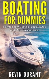 book Boating for dummies: how to learn boating in 90 minutes and make sailing easier