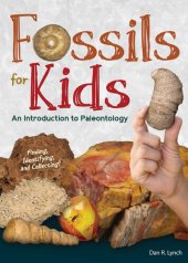 book Fossils for Kids: An Introduction to Paleontology