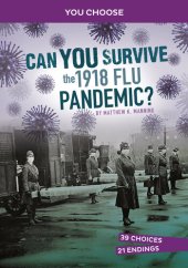 book Can You Survive the 1918 Flu Pandemic?: An Interactive History Adventure