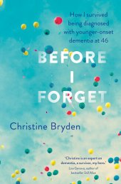 book Before I Forget: How I Survived a Diagnosis of Younger-Onset Dementia at 46