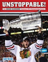 book Unstoppable!: The Chicago Blackhawks' Dominant 2013 Championship Season