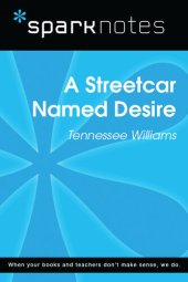 book A Streetcar Named Desire: SparkNotes Literature Guide