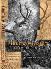 book First and Wildest: The Gila Wilderness at 100