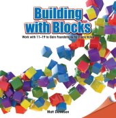 book Building with Blocks: Work with 11–19 to Gain Foundations for Place Value