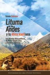 book Lituma en los Andes y la ética kantiana: Los idearios ético-políticos de Mario Vargas Llosa y Sendero Luminoso