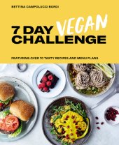 book 7 Day Vegan Challenge: Featuring Over 70 Tasty Recipes and Menu Plans