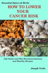 book How to Lower Your Cancer Risk: Life-Style and Diet Recommendations and Healthy Recipes