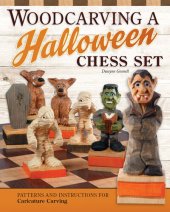 book Woodcarving a Halloween Chess Set: Patterns and Instructions for Caricature Carving