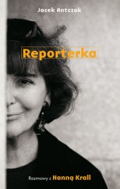 book Reporterka: Rozmowy z Hanną Krall