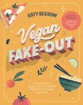 book Vegan Fake-Out: Plant-Based Take-Out Classics for the Ultimate Night in