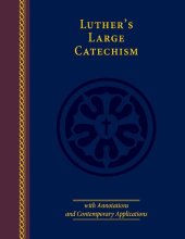 book Luther's Large Catechism with Annotations and Contemporary Applications