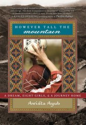 book However Tall the Mountain: A Dream, Eight Girls, and a Journey Home