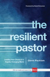 book The Resilient Pastor: Leading Your Church in a Rapidly Changing World