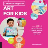 book Little Learning Labs: Art for Kids, abridged paperback edition: 26 Adventures in Drawing, Painting, Mixed Media and More; Activities for STEAM Learners