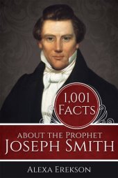 book 1,001 Facts about the Prophet Joseph Smith