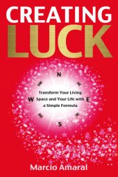 book Creating Luck: Transform Your Living Space and Your Life with a Simple Formula