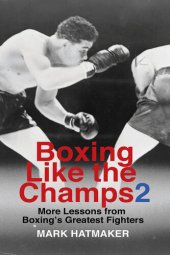 book Boxing Like the Champs 2: More Lessons from Boxing's Greatest Fighters