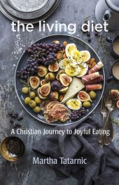 book The Living Diet: A Christian Journey to Joyful Eating