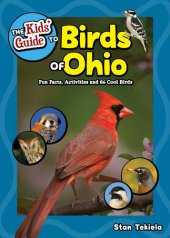 book The Kids' Guide to Birds of Ohio: Fun Facts, Activities and 86 Cool Birds