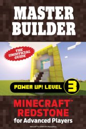 book Master Builder Power Up! Level 3: Minecraft®TM Redstone for Advanced Players