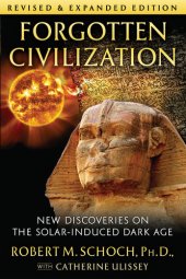 book Forgotten Civilization: New Discoveries on the Solar-Induced Dark Age