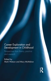 book Career Exploration and Development in Childhood: Perspectives from theory, practice and research