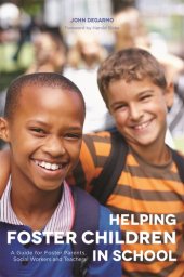 book Helping Foster Children In School: A Guide for Foster Parents, Social Workers and Teachers