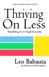 book Thriving On Less: Simplifying In A Tough Economy (2020 Founders House Edition)