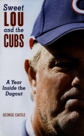 book Sweet Lou and the Cubs: A Year Inside the Dugout