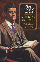 book Pier Giorgio Frassati: A Hero for Our Times