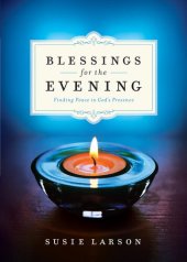 book Blessings for the Evening: Finding Peace in God's Presence