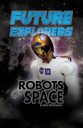 book Future Explorers: Robots in Space