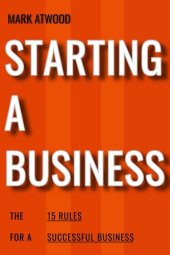 book Starting a Business: The 15 Rules For Successful Business (2018)