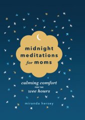 book Midnight Meditations for Moms: Calming Comfort for the Wee Hours