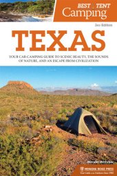 book Best Tent Camping: Texas: Your Car-Camping Guide to Scenic Beauty, the Sounds of Nature, and an Escape from Civilization