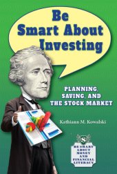 book Be Smart about Investing: Planning, Saving, and the Stock Market