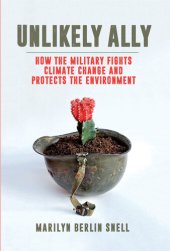 book Unlikely Ally: How the Military Fights Climate Change and Protects the Environment