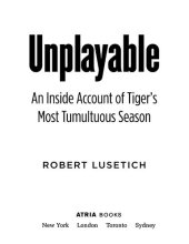 book Unplayable: An Inside Account of Tiger's Most Tumultuous Season